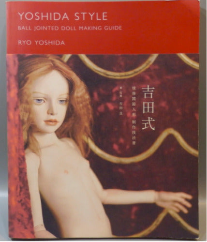 Yoshida Style Ball Jointed Doll Making Guide Detailed Instruction Photo Book